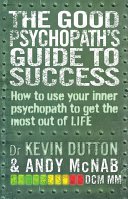 The Good Psychopath's Guide to Success
