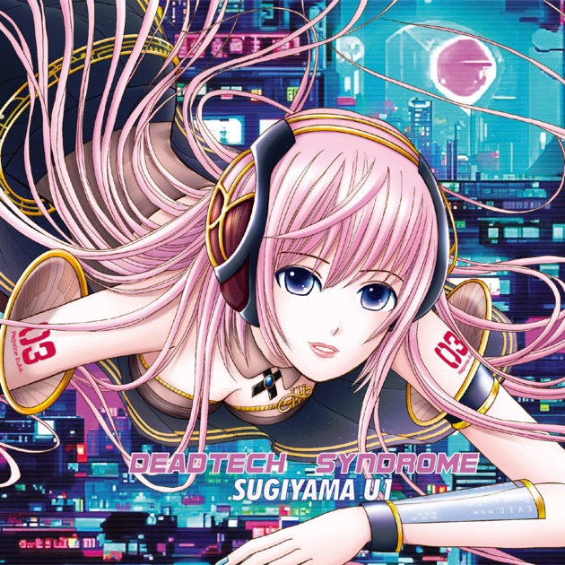Deadtech Syndrome (feat. MEGURINE LUKA)