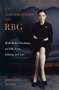 Conversations with RBG (Henry Holt and Co. 2019)