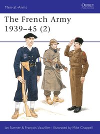 The French Army 1939–45 (2) (Osprey Publishing 1998)
