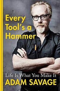 Every Tool’s A Hammer (Atria Books 2019)