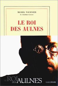 Le Roi des Aulnes (Gallimard 1970)