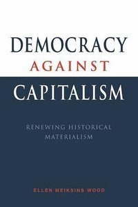 Democracy against Capitalism (Cambridge University Press 1995)