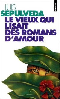 Le Vieux Qui Lisait des Romans D'amour (French and European Publications Inc 1995)