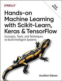 Hands-On Machine Learning with Scikit-Learn, Keras, and TensorFlow (3/e) (2022)