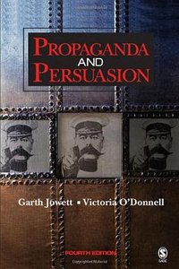 Propaganda and Persuasion (Sage Publications, Inc 2005)