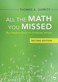 All the Math You Missed (2/e) (Cambridge University Press 2021)