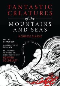 Fantastic Creatures of the Mountains and Seas (Arcade Publishing 2021)