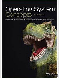 Operating System Concepts 10th edition (John Wiley & Sons 2018)