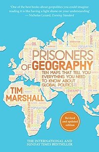 Prisoners of Geography (Elliott & Thompson Limited 2016)