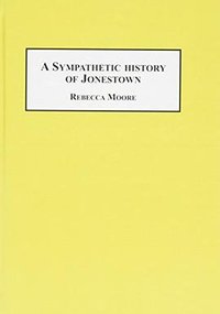 A Sympathetic History of Jonestown