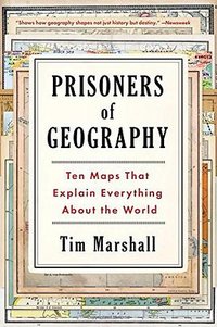 Prisoners of Geography (Scribner 2015)