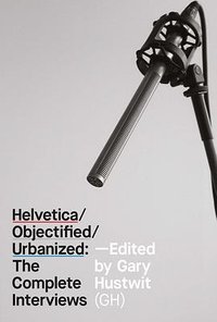 Helvetica, Objectified, Urbanized
