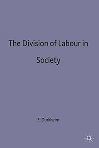 The Division of Labour in Society (Palgrave Macmillan 1984)
