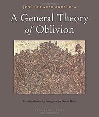 A General Theory of Oblivion (Archipelago 2015)