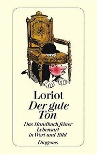 Der gute Ton: Das Handbuch feiner Lebensart in Wort und Bild