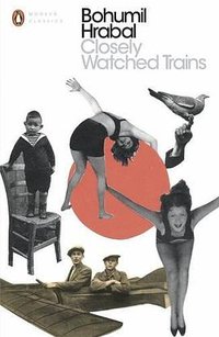 Closely Watched Trains (Penguin Classics 2017)