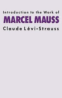 Introduction to the Work of Marcel Mauss (Routledge 1987)