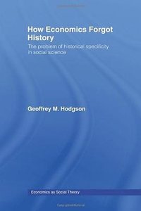 How Economics Forgot History (Routledge 2001)