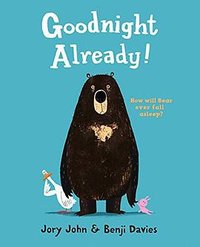 Goodnight already (HarperCollins Children's Books 2015)