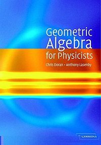 Geometric Algebra for Physicists