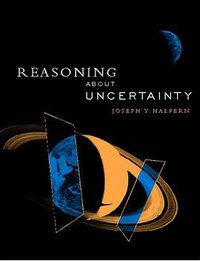 Reasoning about Uncertainty (The MIT Press 2005)
