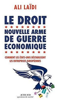 Le droit, nouvelle arme de guerre économique (2019)