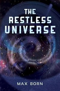 The Restless Universe (Dover Pubns 1951)