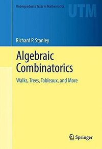 Algebraic Combinatorics (Springer 2013)
