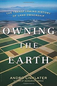 Owning the Earth (Bloomsbury USA 2013)