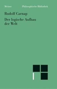 Der logische Aufbau der Welt (Felix Meiner 1999)