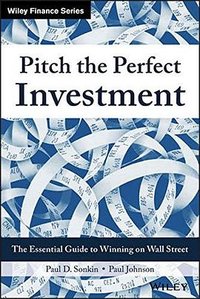 Pitch the Perfect Investment (Wiley 2017)