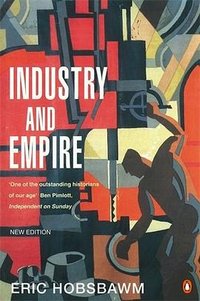 Industry and Empire (Penguin 1999)