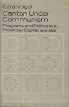 Canton Under Communism (Harvard University Press 1980)