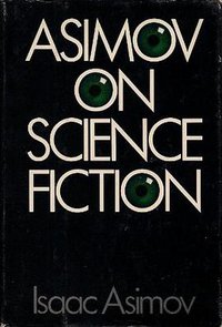 Asimov on Science Fiction (Doubleday 1981)