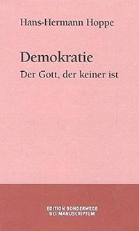 Demokratie. Der Gott, der keiner ist (Manuscriptum 2003)