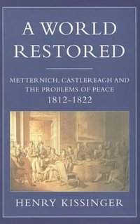 A World Restored (Weidenfeld & Nicolson History 2000)