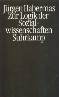 Zur Logik der Sozialwissenschaften (Suhrkamp Verlag 1982)