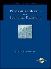 Probability Models for Economic Decisions (Duxbury Press 2004)