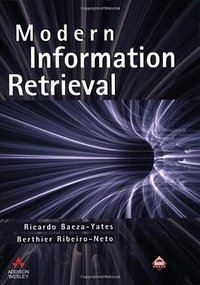 Modern Information Retrieval (Addison Wesley 1999)