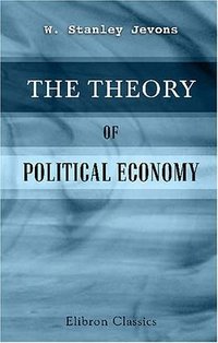 The Theory of Political Economy (Adamant Media Corporation 2001)