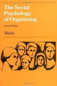 The Social Psychology of Organizing (McGraw-Hill Humanities/Social Sciences/Languages 1979)