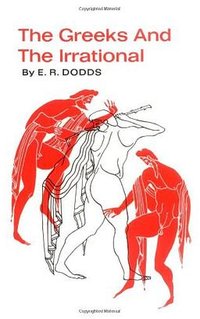 The Greeks and the Irrational (University of California Press 1992)