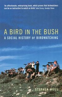 A Bird in the Bush (Aurum Press 2005)