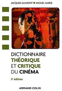 Dictionnaire théorique et critique du cinéma - 3e éd. (Armand Colin 2016)