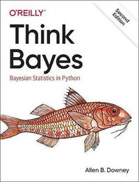 Think Bayes (2/e) (O'Reilly Media, Inc. 2021)