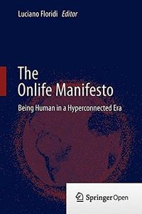 The Onlife Manifesto (Springer 2014)
