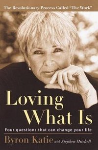 Loving What Is (Three Rivers Press 2003)
