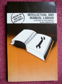 Intellectual and manual labour : a critique of epistemology (Macmillan 1978)