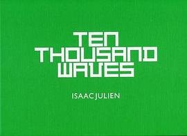 Isaac Julien - Ten Thousand Waves